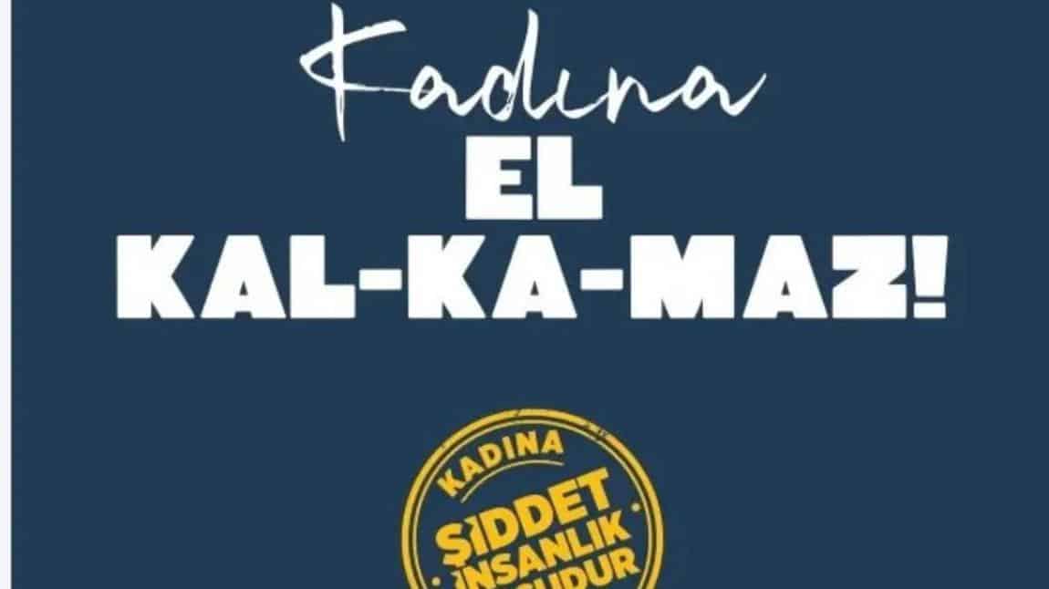 Kadına EL  KAL-KA-MAZ ! Kadına şiddet insanlık suçudur.   Kades/Kadın Destek #kadınaelkalkamaz